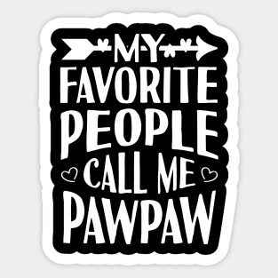 My Favorite People Call Me PawPaw Sticker